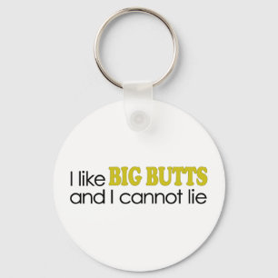 I Like Big Butts Keychain