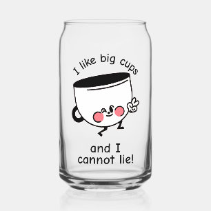I Like Big Cups – Funny Can Glass