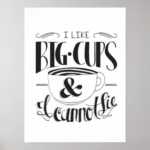 I Like Big Cups  I Cannot Lie Print