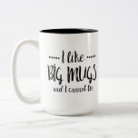 I Like Big Mugs And I Cannot Lie at Zazzle