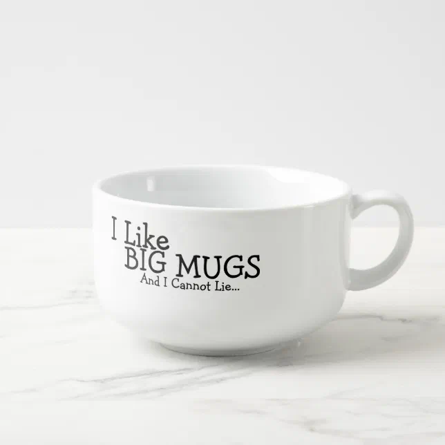 I Like Big Mugs And I Cannot Lie Zazzle 1039