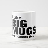 I Like Big Mugs And I Cannot Lie (Front)
