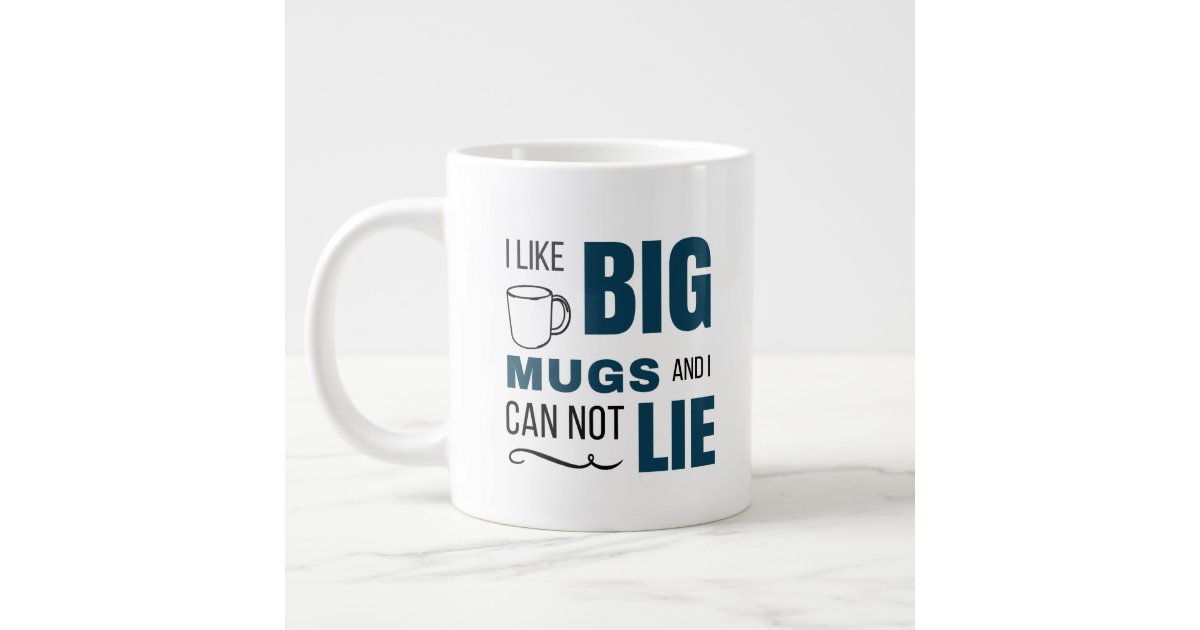 We Got Good I Like Big Cups and I Cannot Lie Mug Mugs with Funny Sayings  Sir Mix A Lot Coffee Cups
