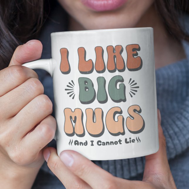 I Like Big Mugs And I Cannot Lie - Big Cup (Creator Uploaded)