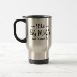 I Like Big Mugs And I Cannot Lie Travel Mug at Zazzle