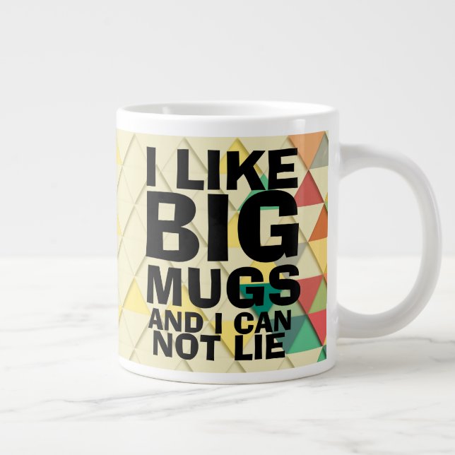 I Like Big Mugs Modern Triangle Pattern Funny Mug (Right)