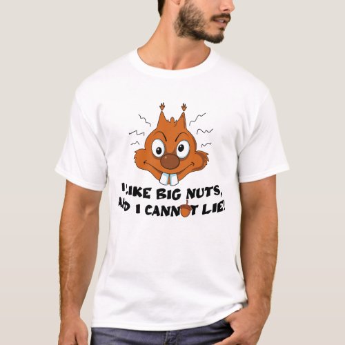 I Like Big Nuts Funny Squirrel T_Shirt