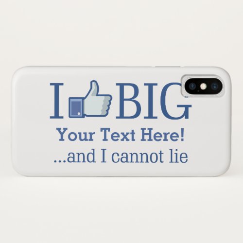 I Like Big Personalize with Your Text Easily iPhone XS Case