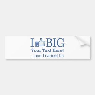 I Like Big Personalized with Your Text Creation Bumper Sticker