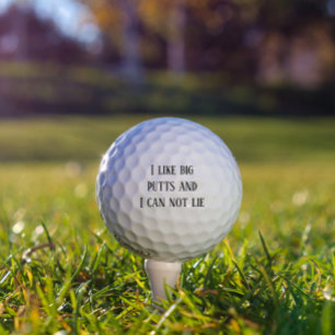 I Like Big Putts and Can Not Lie Funny Golf Balls