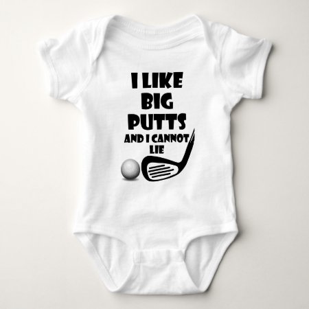 I Like Big Putts And I Cannot Lie Baby Bodysuit