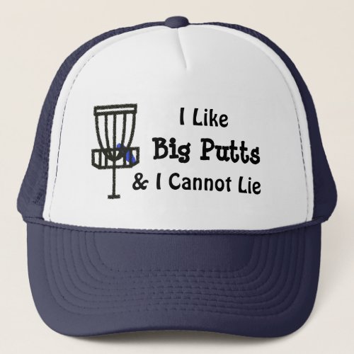 I Like Big Putts and I cannot Lie Disc Golf Trucker Hat