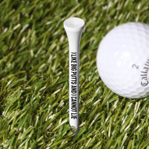 I like big putts and I cannot lie funny humor Golf Tees
