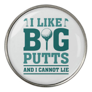 I Like Big Putts And I Cannot Lie Golf Ball Marker