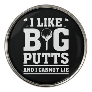 I Like Big Putts And I Cannot Lie Golf Ball Marker