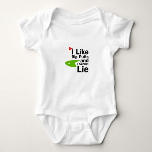 I Like Big Putts And I Cannot Lie Golf Funny Golf Baby Bodysuit