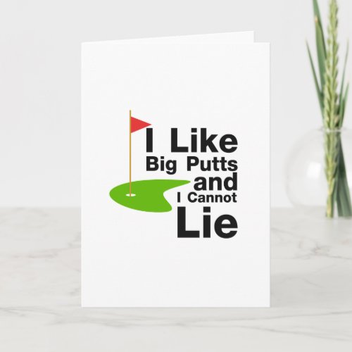 I Like Big Putts And I Cannot Lie Golf Funny Golf Card