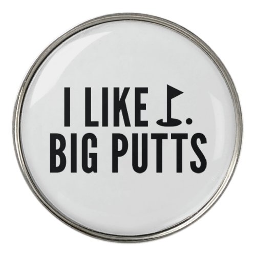 I Like Big Putts Golf Ball Marker