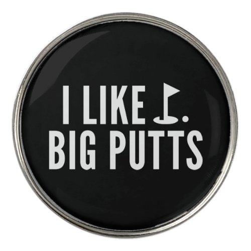 I Like Big Putts Golf Ball Marker