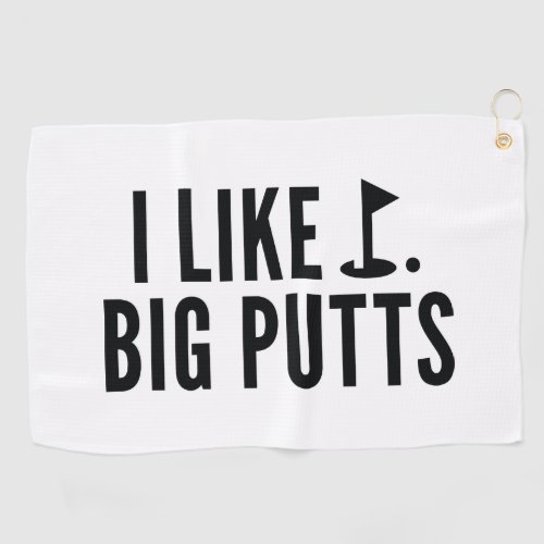 I Like Big Putts Golf Towel