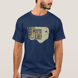I Like Big Putts T-Shirt
