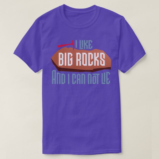 I like big rocks T-Shirt (Design Front)