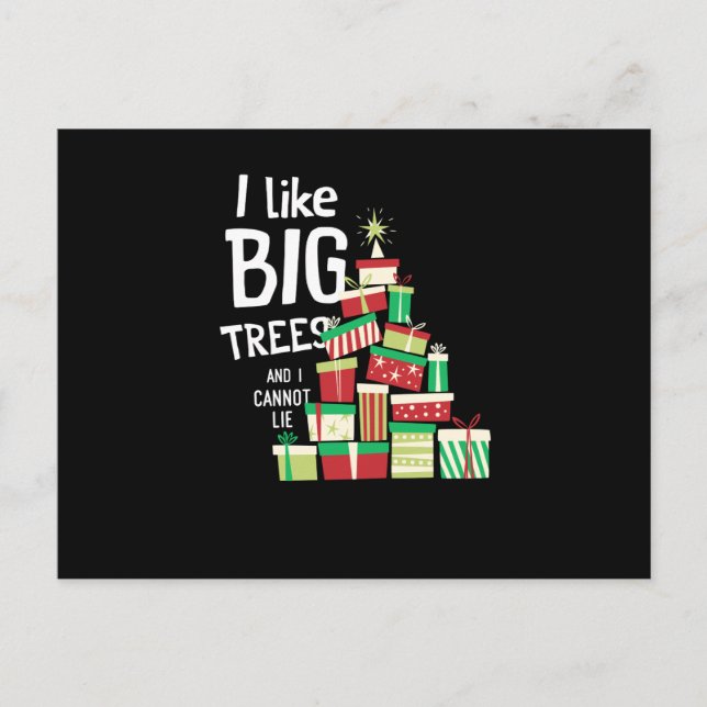 I Like Big Trees I Cannot Lie Xmas Trees Holiday Postcard (Front)