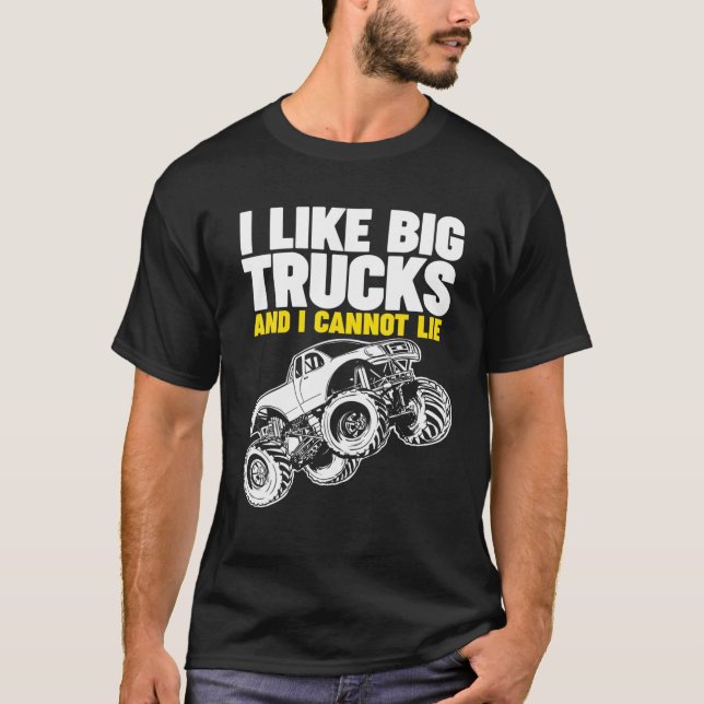 I Like Big Trucks An I Cannot Lie T-Shirt (Front)