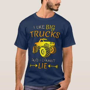 I like big Trucks and I cannot lie l Monstertruck T-Shirt