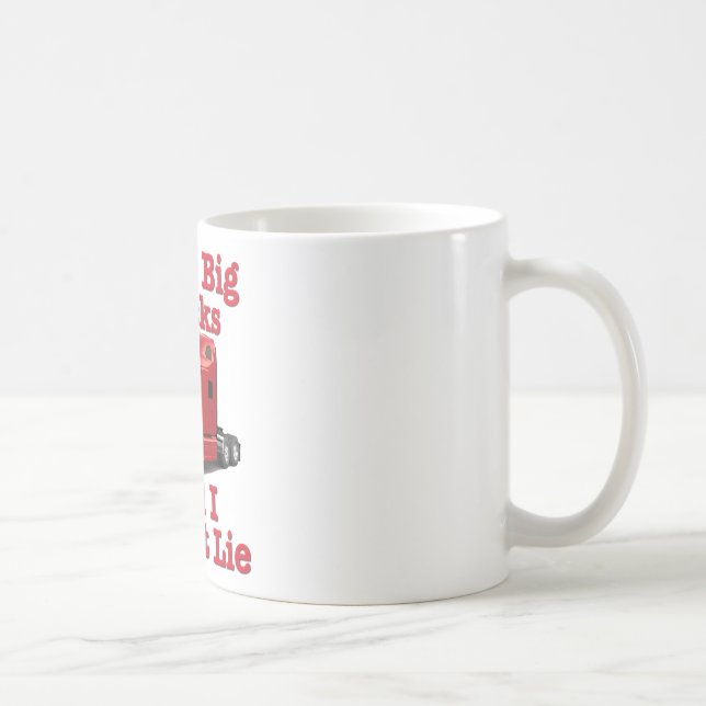 I Like Big Trucks And I Cannot Lie Peterbilt Coffee Mug (Right)