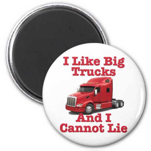 I Like Big Trucks And I Cannot Lie Peterbilt Magnet