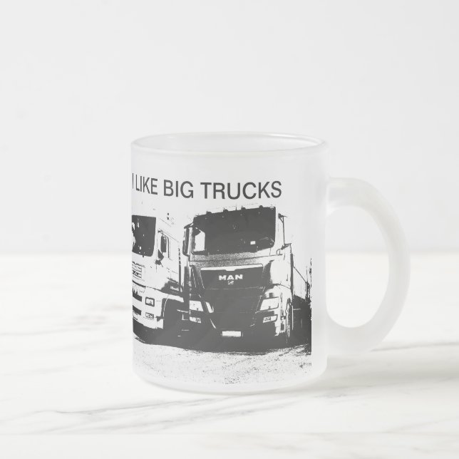 I like big trucks mug (Right)