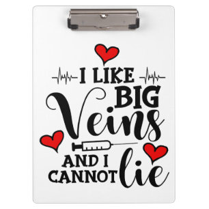 I like big veins & I cannot lie nurse humor Clipboard
