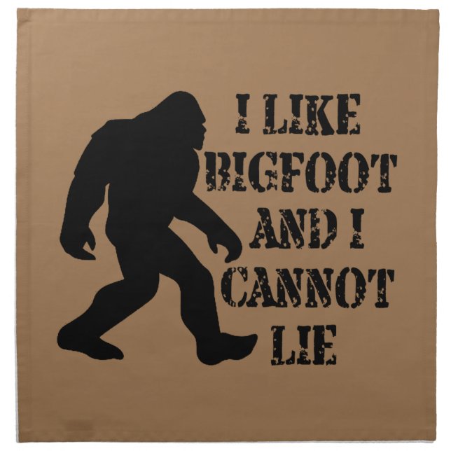 I like Bigfoot and I cannot Lie    Cloth Napkin (Front)