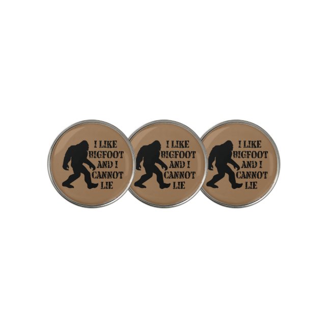 I like Bigfoot and I cannot Lie        Golf Ball Marker (3 Up)