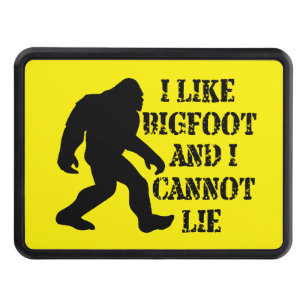 I like Bigfoot and I cannot Lie        Hitch Cover