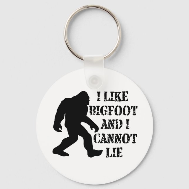 I like Bigfoot and I cannot Lie    Keychain (Front)