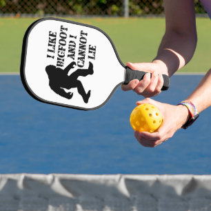 I like Bigfoot and I cannot Lie Pickleball Paddle