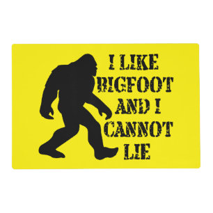 I like Bigfoot and I cannot Lie        Placemat