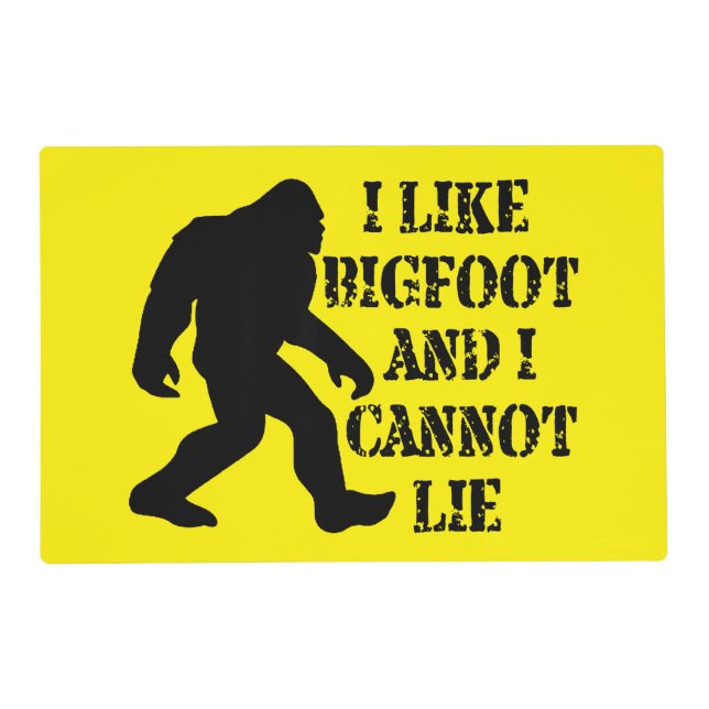 I like Bigfoot and I cannot Lie        Placemat (Front)