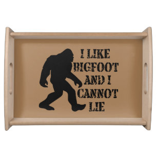 I like Bigfoot and I cannot Lie        Serving Tray