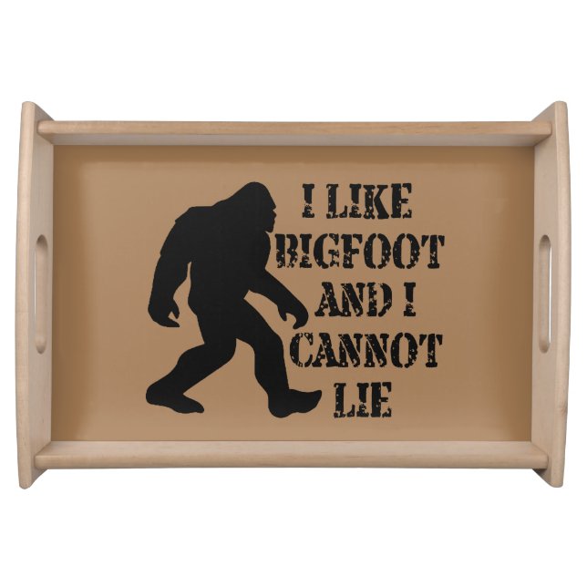 I like Bigfoot and I cannot Lie        Serving Tray (Front)