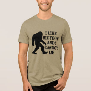 I like Bigfoot and I cannot Lie Tri-Blend Shirt