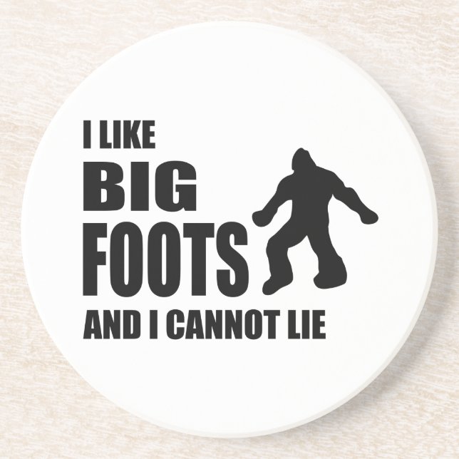 I Like Bigfoots and I Cannot Lie Sandstone Coaster (Front)