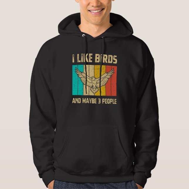 I Like Birds And Maybe 3 People Bird Watching Vint Hoodie (Front)
