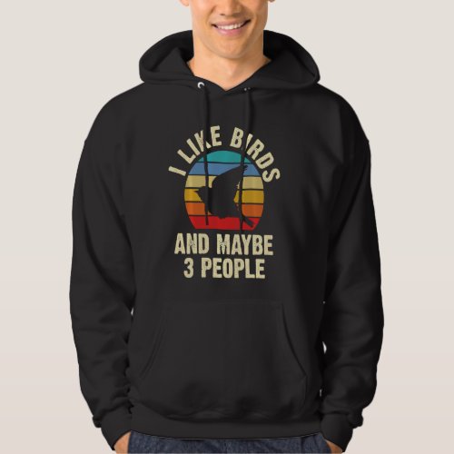 I like Birds and maybe 3 people funny vintage them Hoodie