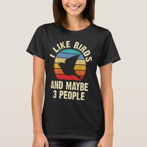 I like Birds and maybe 3 people funny vintage them T_Shirt