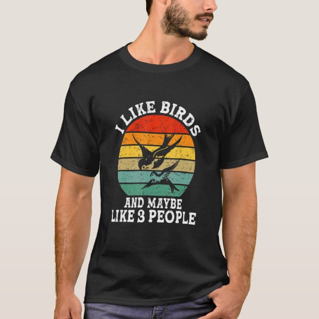 I Like Birds And Maybe 3 People   Retro T-Shirt (Front)