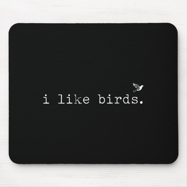 I Like Birds Funny Minimalist Birdwatching Introve Mouse Pad (Front)