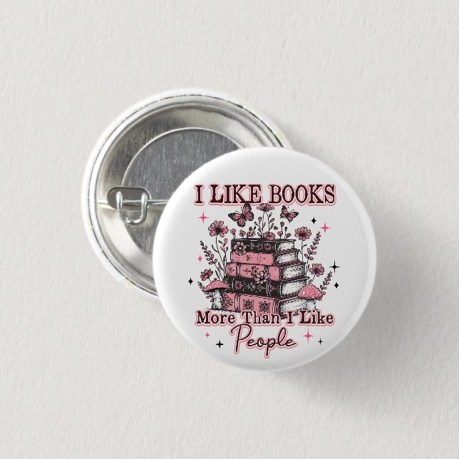 I Like Books More Than....  Button (Front & Back)